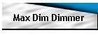 Max Dim Dimmer