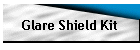 Glare Shield Kit