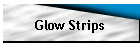Glow Strips