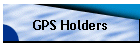 GPS Holders