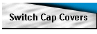 Switch Cap Covers